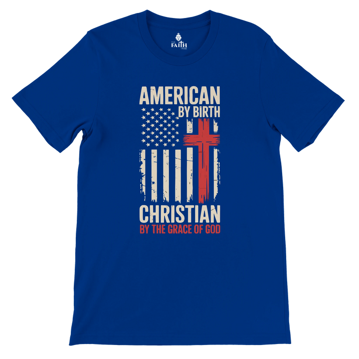 american-by-birth-christian-by-grace-tshirt-true-royal
