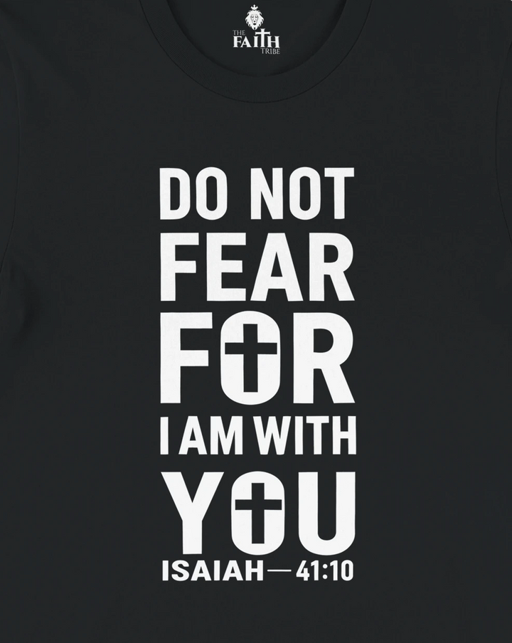 do-not-fear-isaiah-41-10-t-shirt